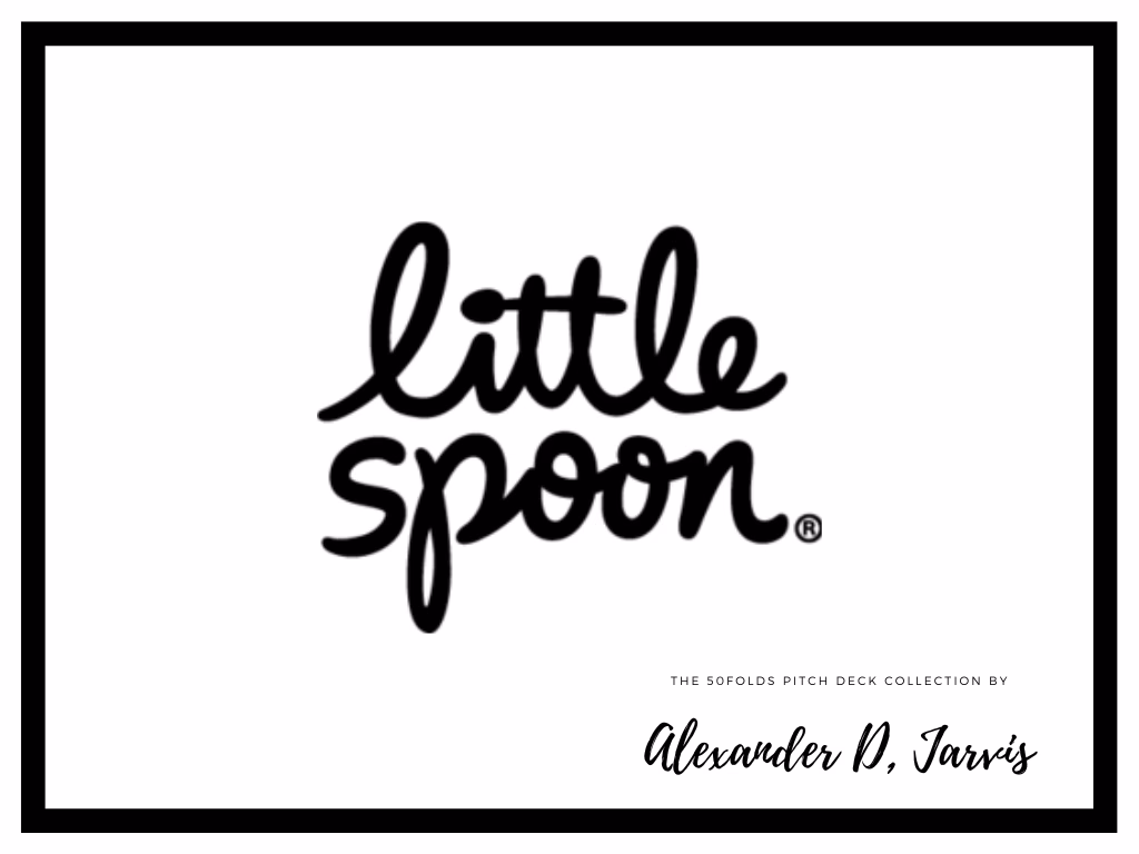 Little Spoon Pitch Deck to Raise $22m Series-A Round