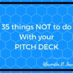 35 things not to do with your pitch deck