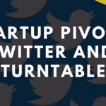 Startup pivots: twitter and turntable