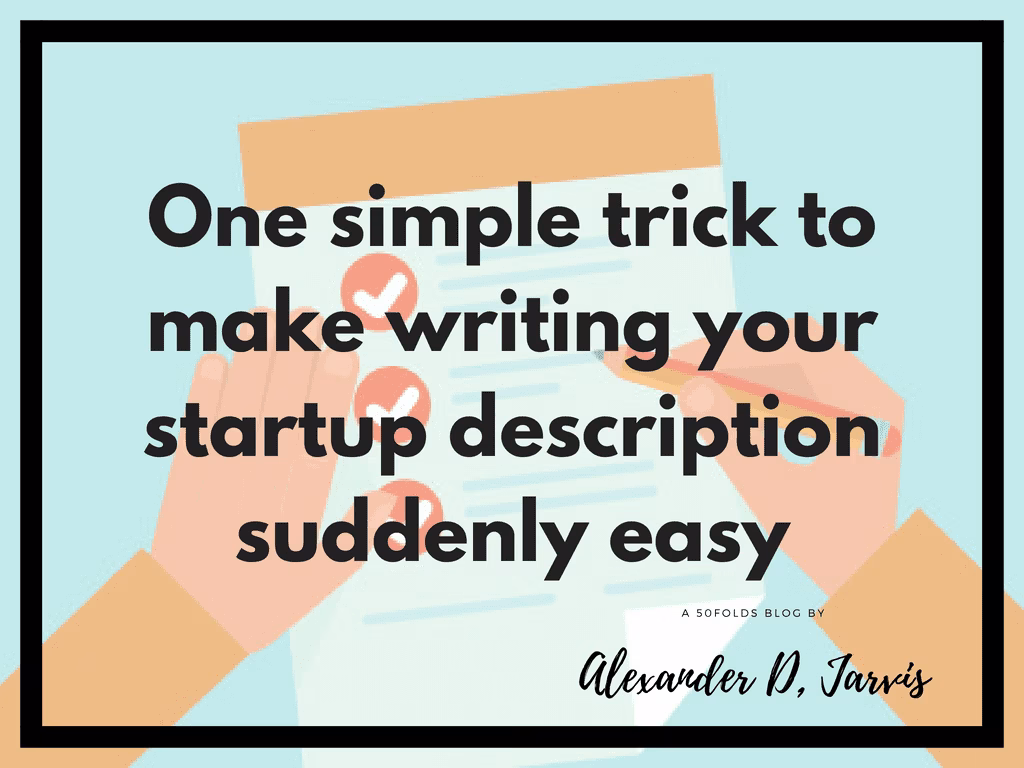 One simple trick to make writing your startup description suddenly easy