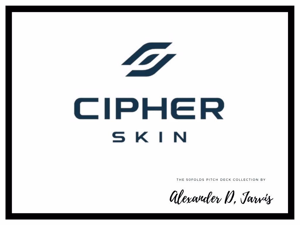 Cipher Skin Pitch Deck to Raise $5m Series-A Round