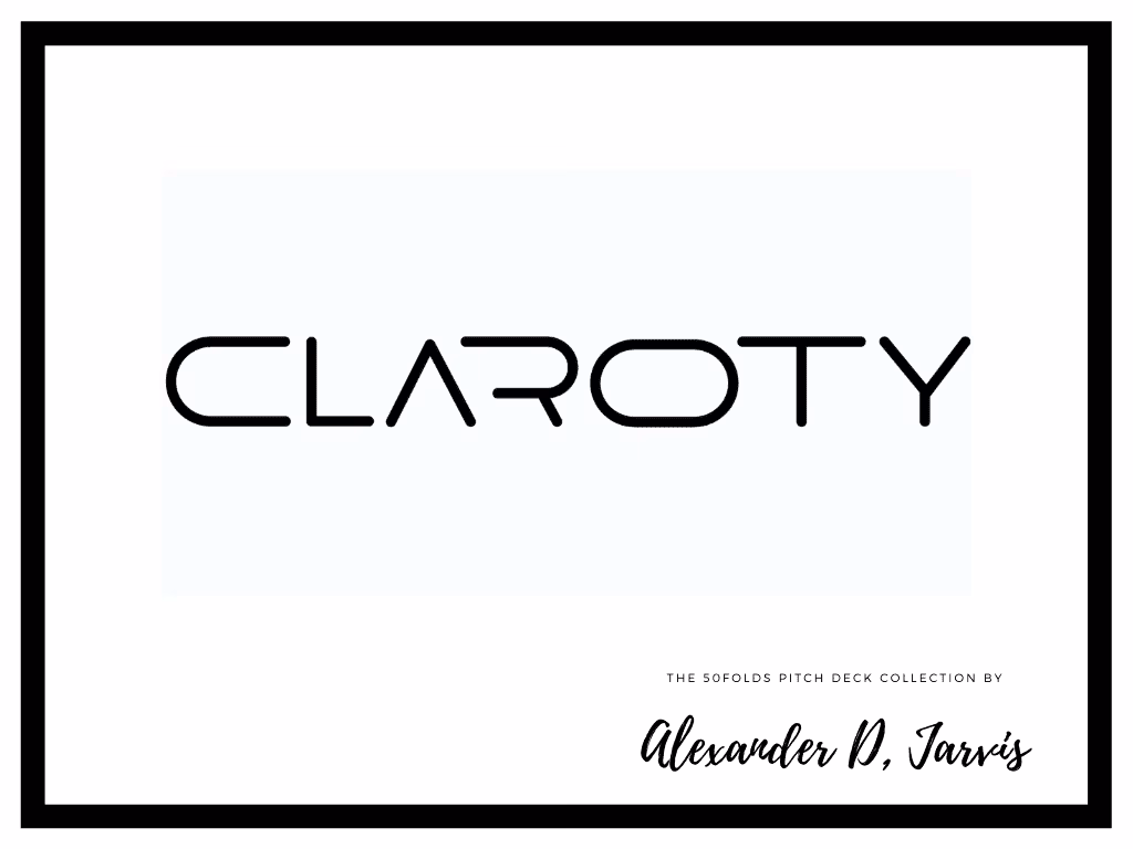 Claroty Pitch Deck to Raise $140m Series-D Round