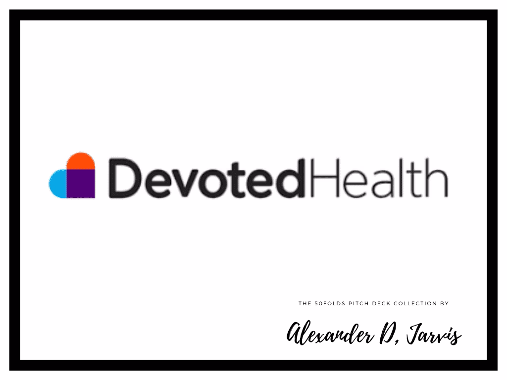 Devoted Health Pitch Deck to Raise a $300m Series B