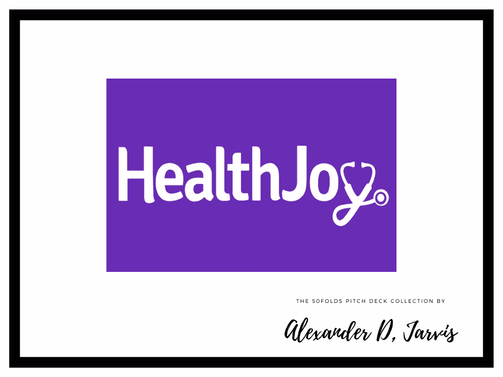 HealthJoy Pitch Deck to Raise a $12.5m Series B
