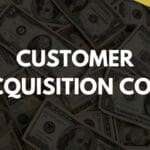 Customer Acquisition Cost