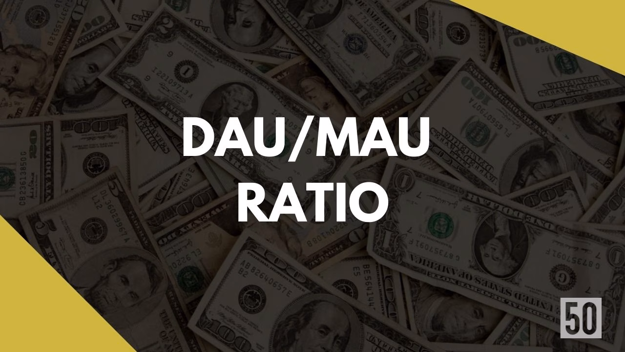 What is DAU/MAU Ratio? What is the formula and why it is important