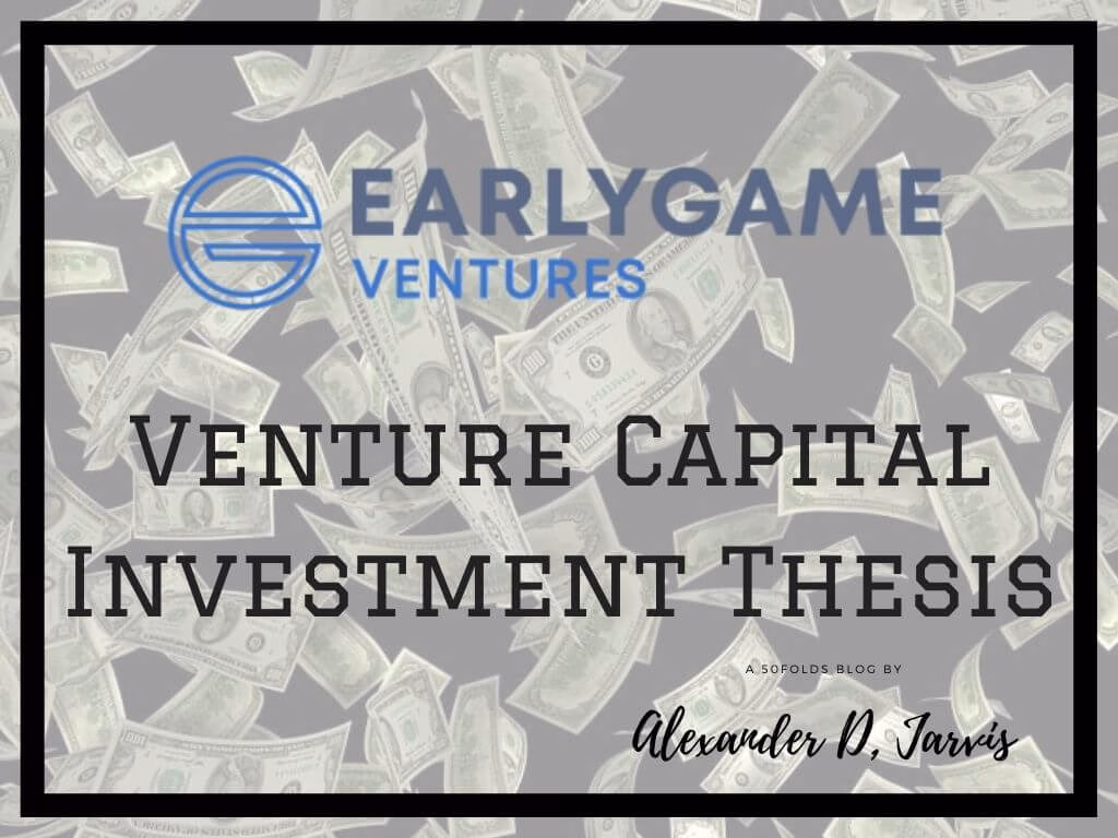 VC investment thesis: Early Game Ventures