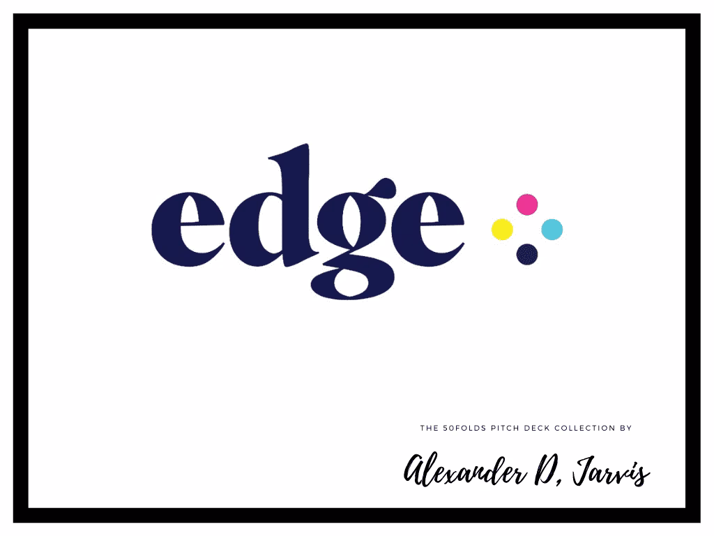 Edge pitch deck to raise $1.5m Seed round