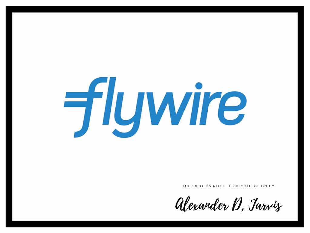 Flywire Pitch Deck to Raise $22m Series-C Round
