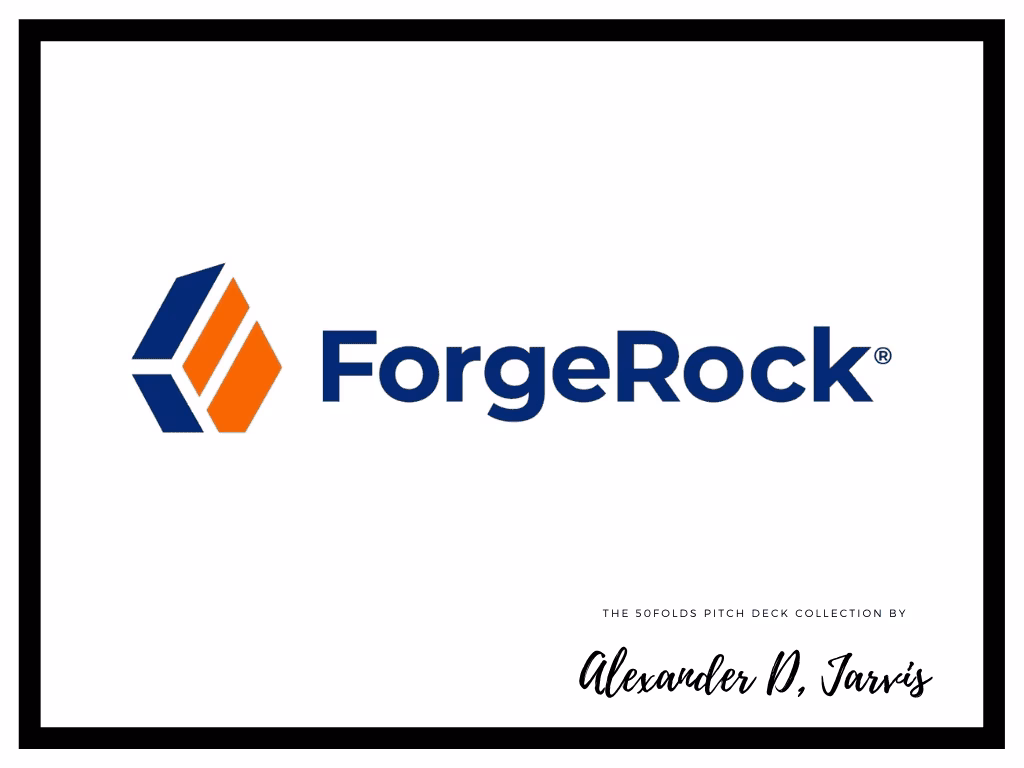 ForgeRock Pitch Deck to Raise $93m Series-E Round
