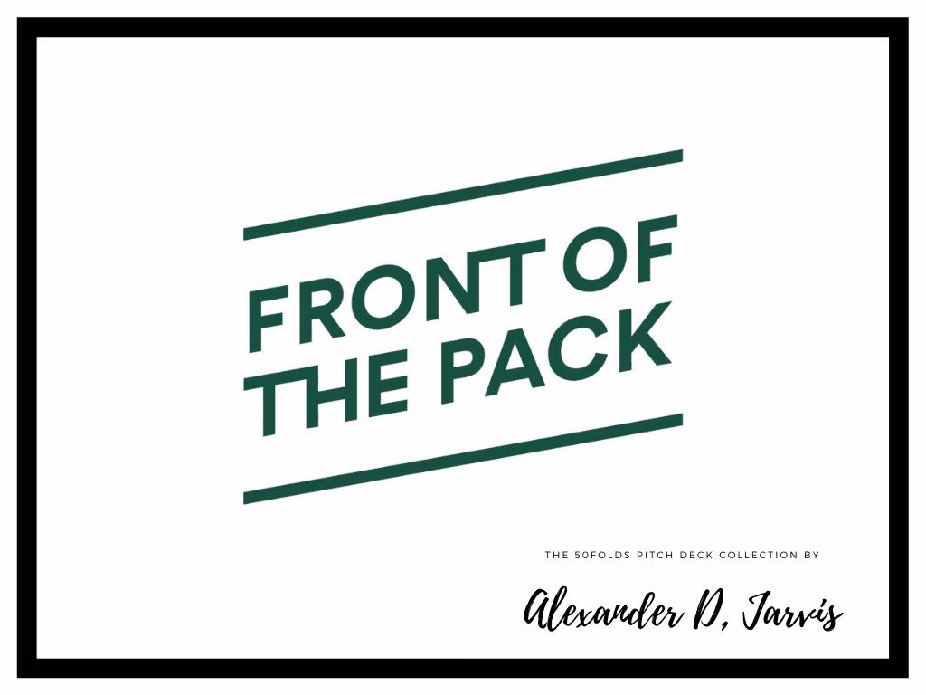 Front of the Pack Pitch Deck to Raise $3.5m Seed Round