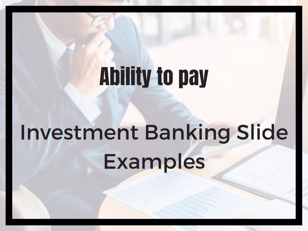 Investment Banking Slide Examples of Ability to Pay
