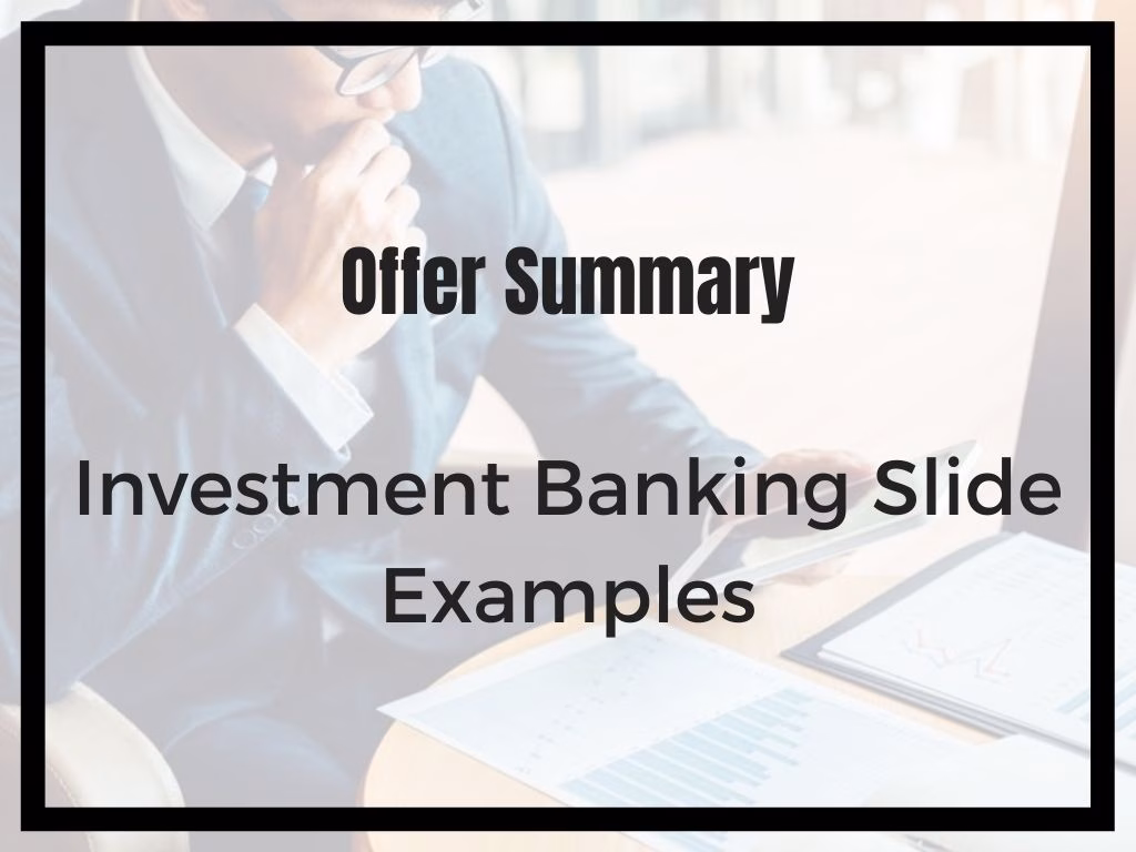 Investment Banking Slide Examples of Offer Summary