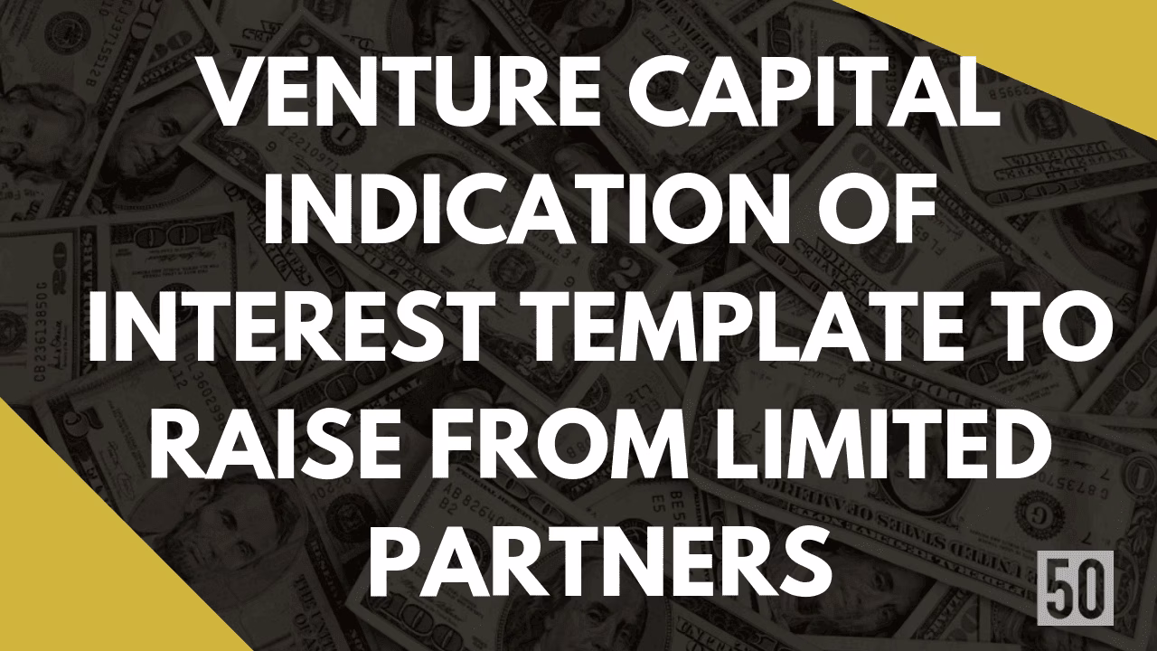 Venture capital Indication of Interest template to raise from Limited Partners