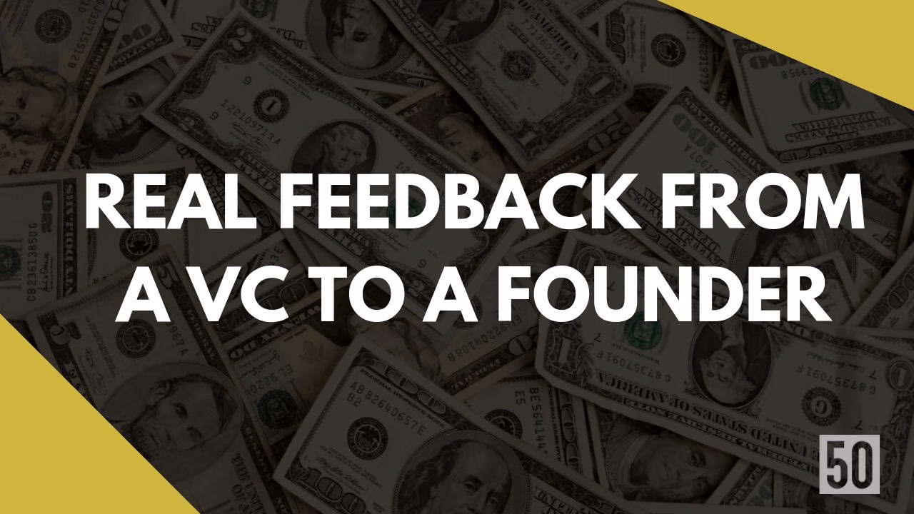 Real VC feedback on a founder’s startup