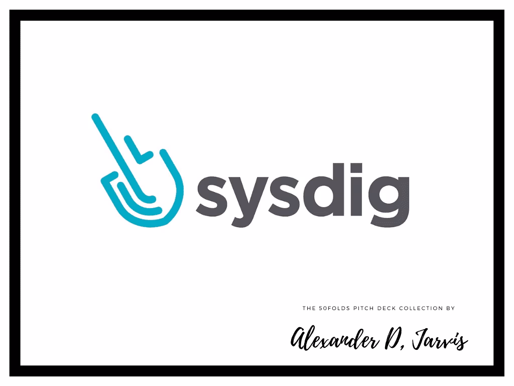 Sysdig Pitch Deck to Raise $70m Series-E round