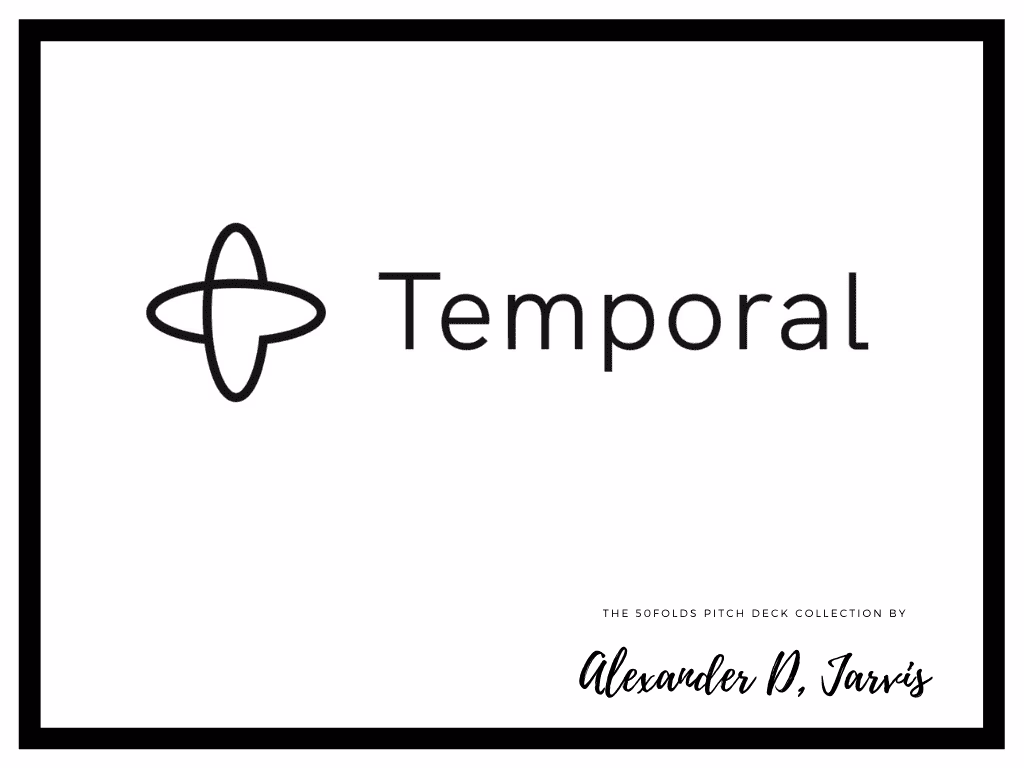 Temporal Pitch Deck to Raise $18.75m Series-A Round