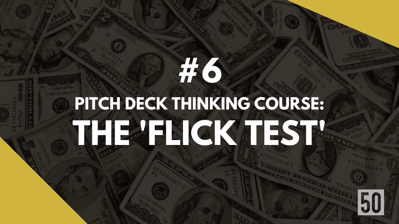 PITCH THINKING #6: The ‘flick test’
