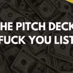 The pitch deck fuck you list