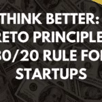 Think better Pareto principle or 80 20 rule for startups
