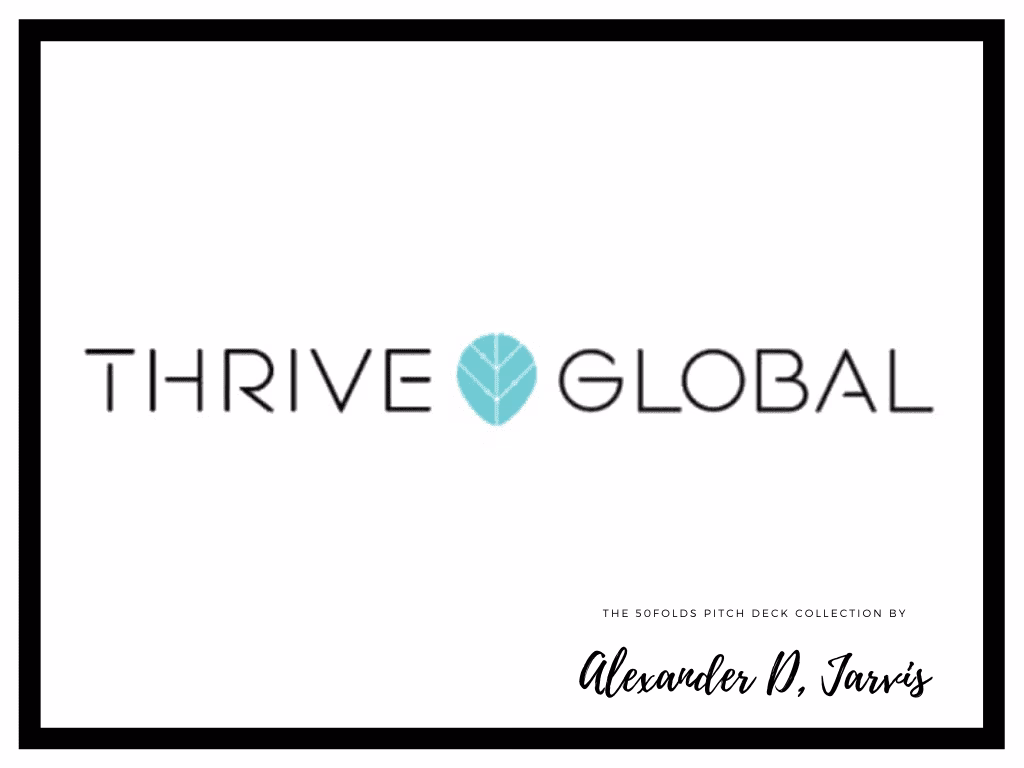 Thrive Global Pitch Deck to Raise $80m Series-C Round