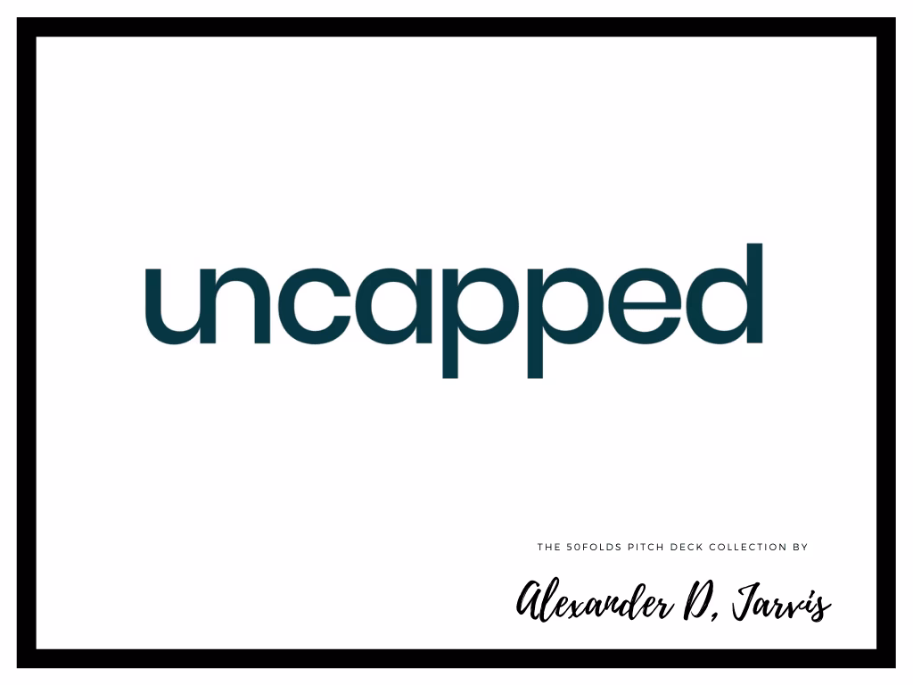 Uncapped Pitch Deck to Raise $80m Series-B Round