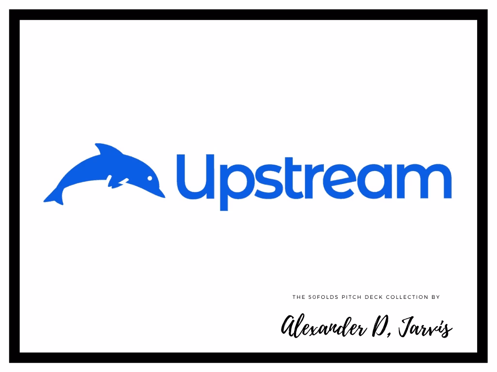Upstream Pitch Deck to Raise $2.8m Seed Round