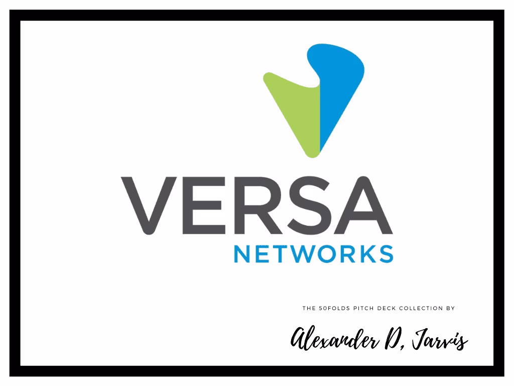 Versa Networks pitch deck to raise $84m Series-D round