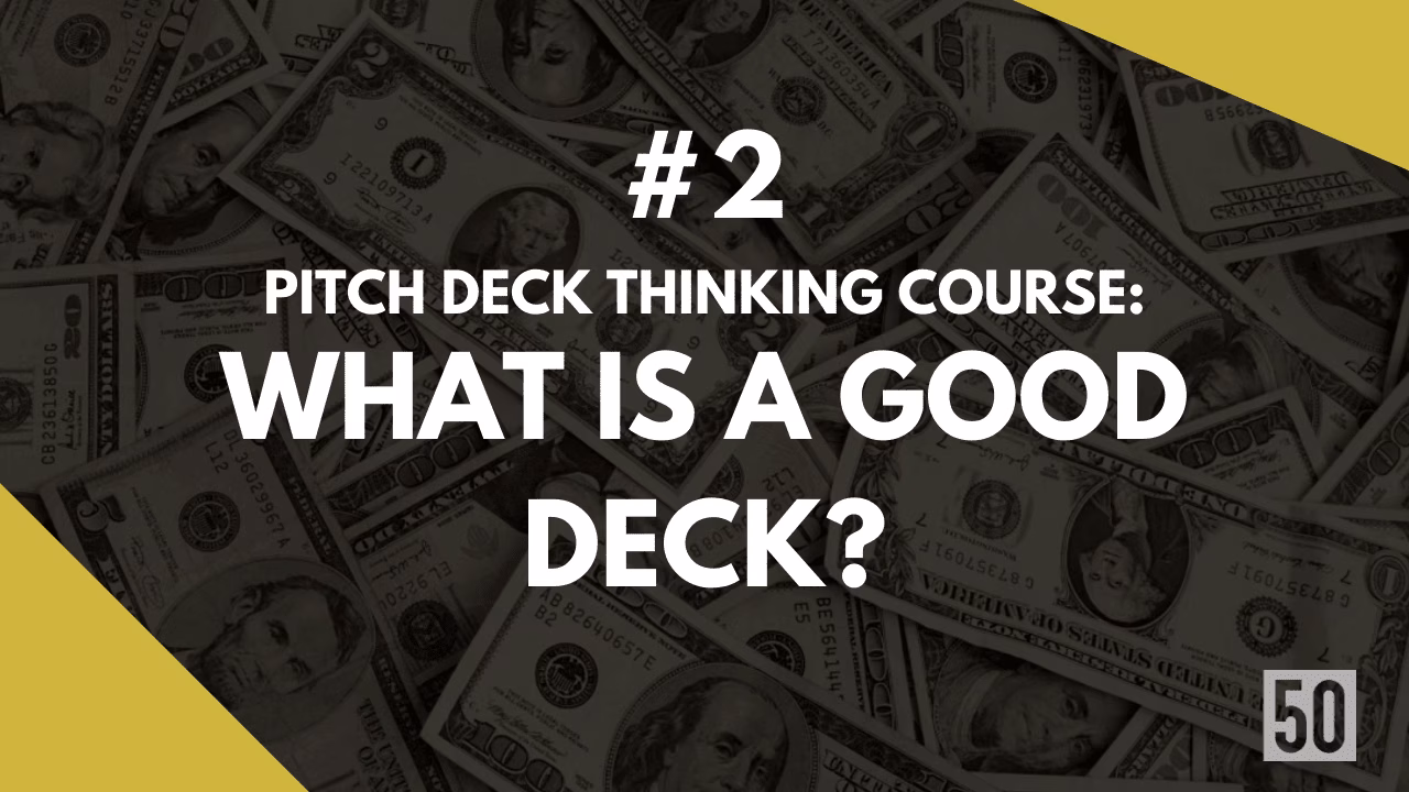 PITCH THINKING #2: What is a good pitch deck?