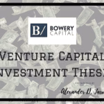 bowery capital Investment thesis