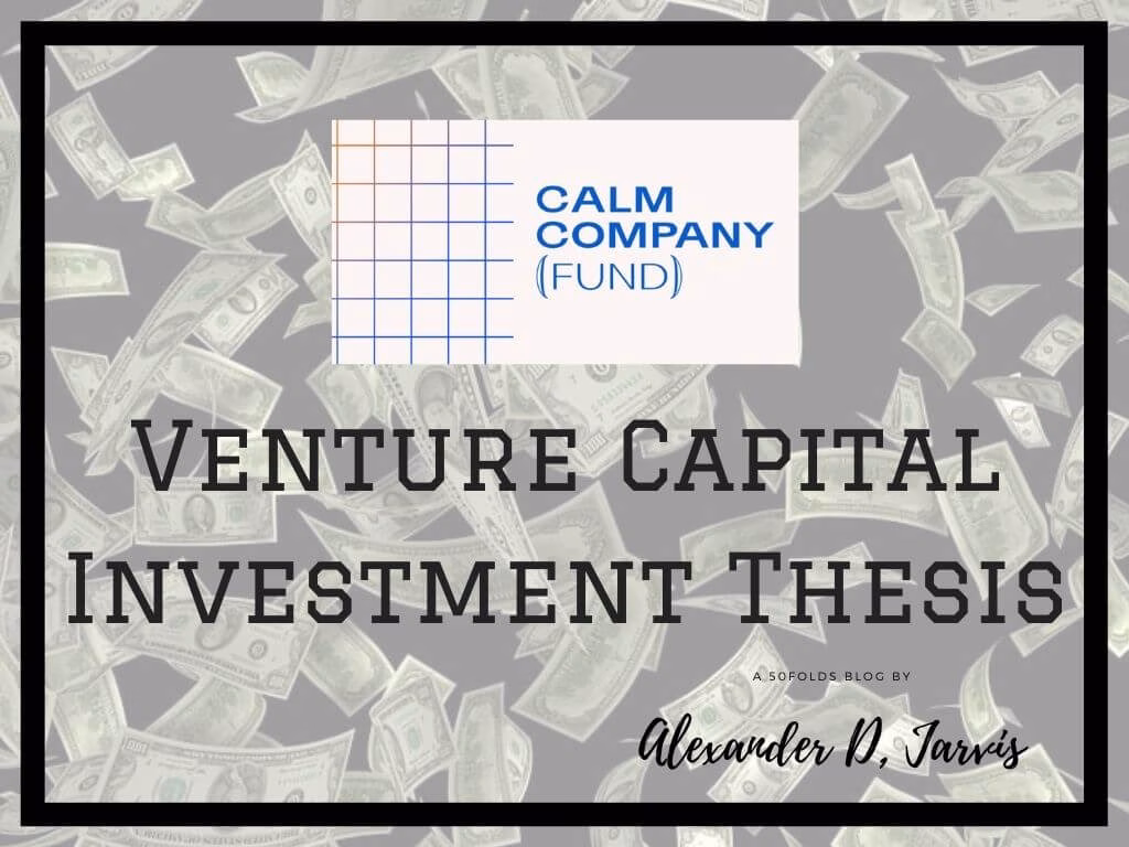 Calm Fund Investment Thesis