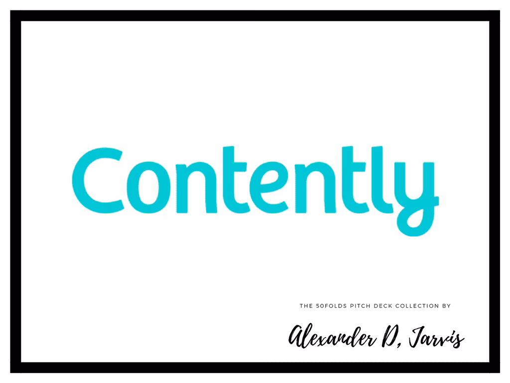 Contently Pitch Deck Series-B Stage Startup