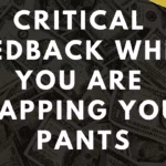 Critical feedback when your are crapping your pants