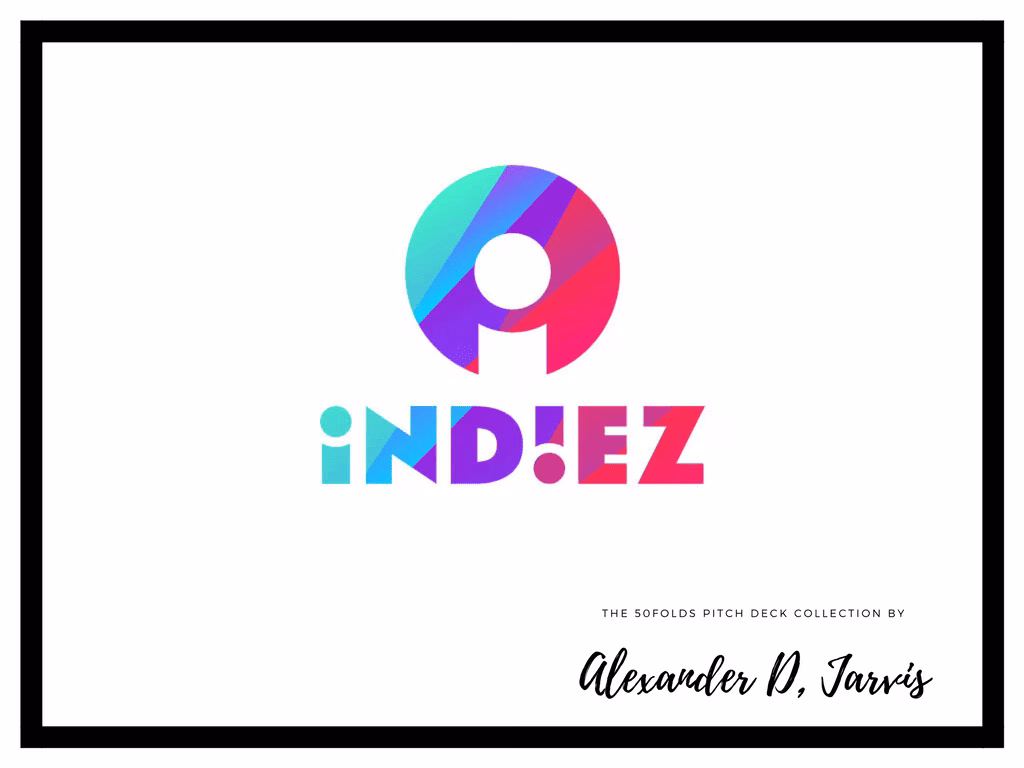 Indiez Pitch Deck to Raise Seed Capital Investment