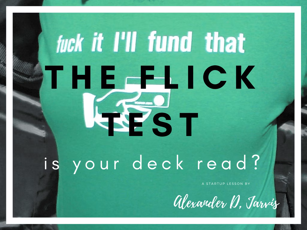 Pitch deck flick test. The test to know if venture capitalists will respond