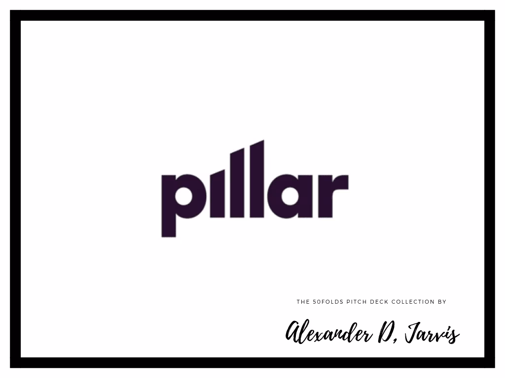 Pillar Pitch Deck Template to Raise $5.5m Seed Round