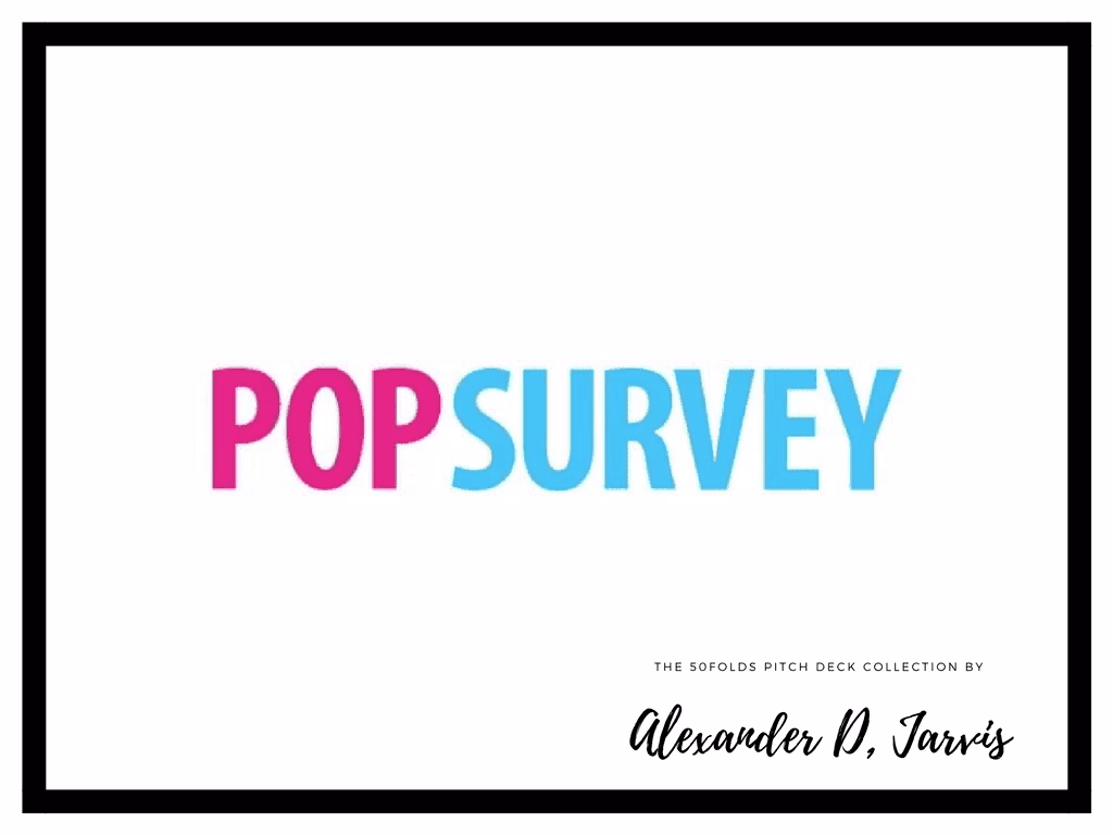 Popsurvey Pitch Deck for investment