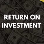 return on investment