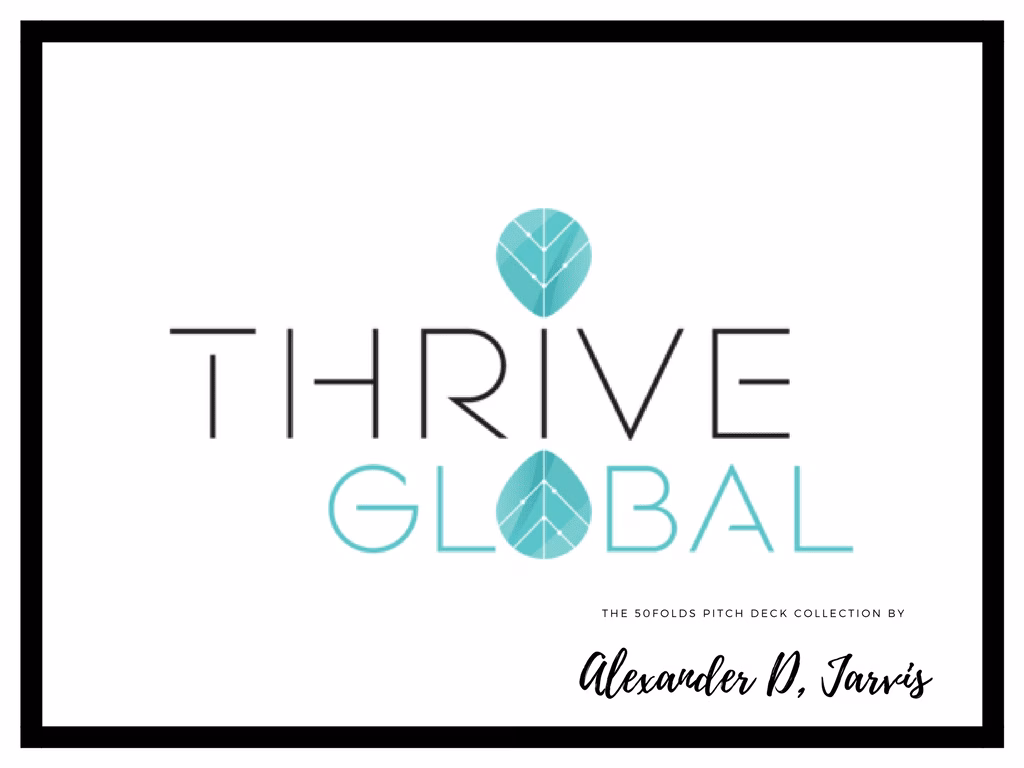Thrive Global Series A Startup Pitch Deck