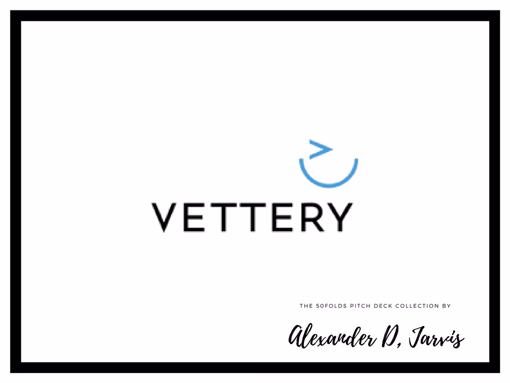 Vettery Pitch Deck Series-A Stage Startup