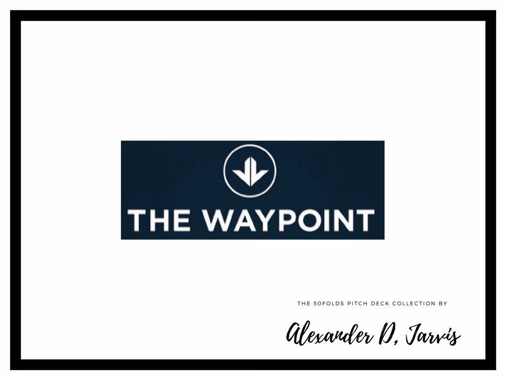 WayPoint Seed Stage Startup Pitch Deck