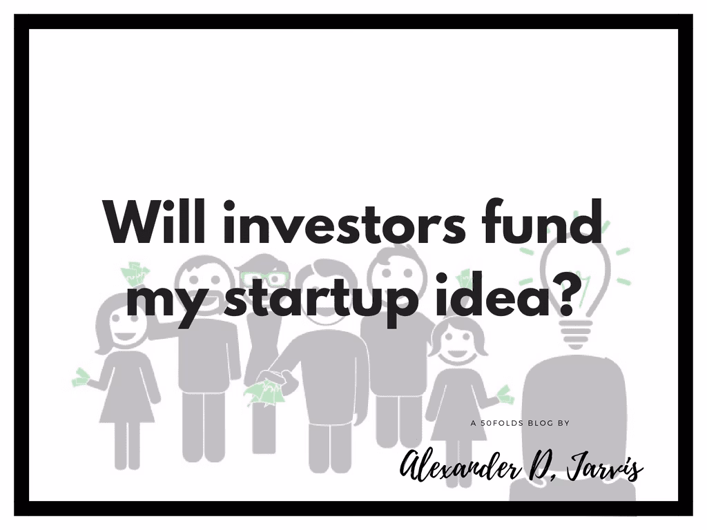 Will investors fund my startup idea?