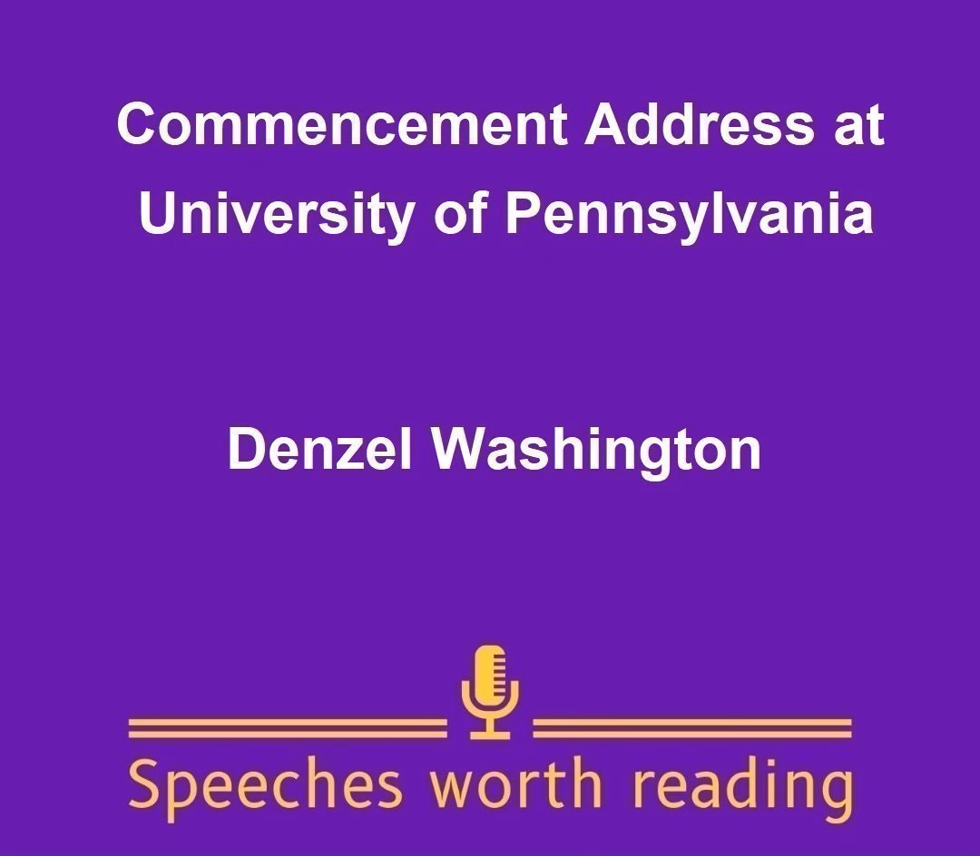 University of Pennsylvania 2011 Commencement Address by Denzel Washington