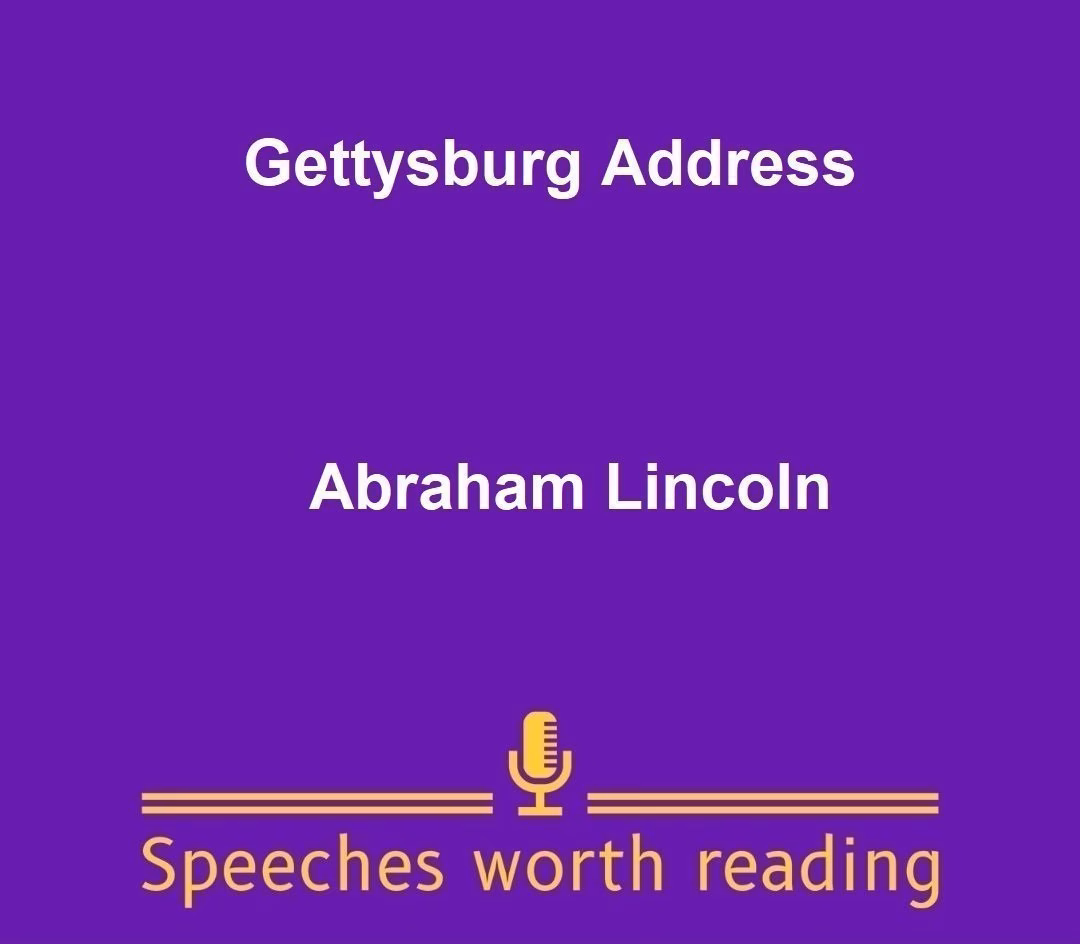 Gettysburg Address by Abraham Lincoln