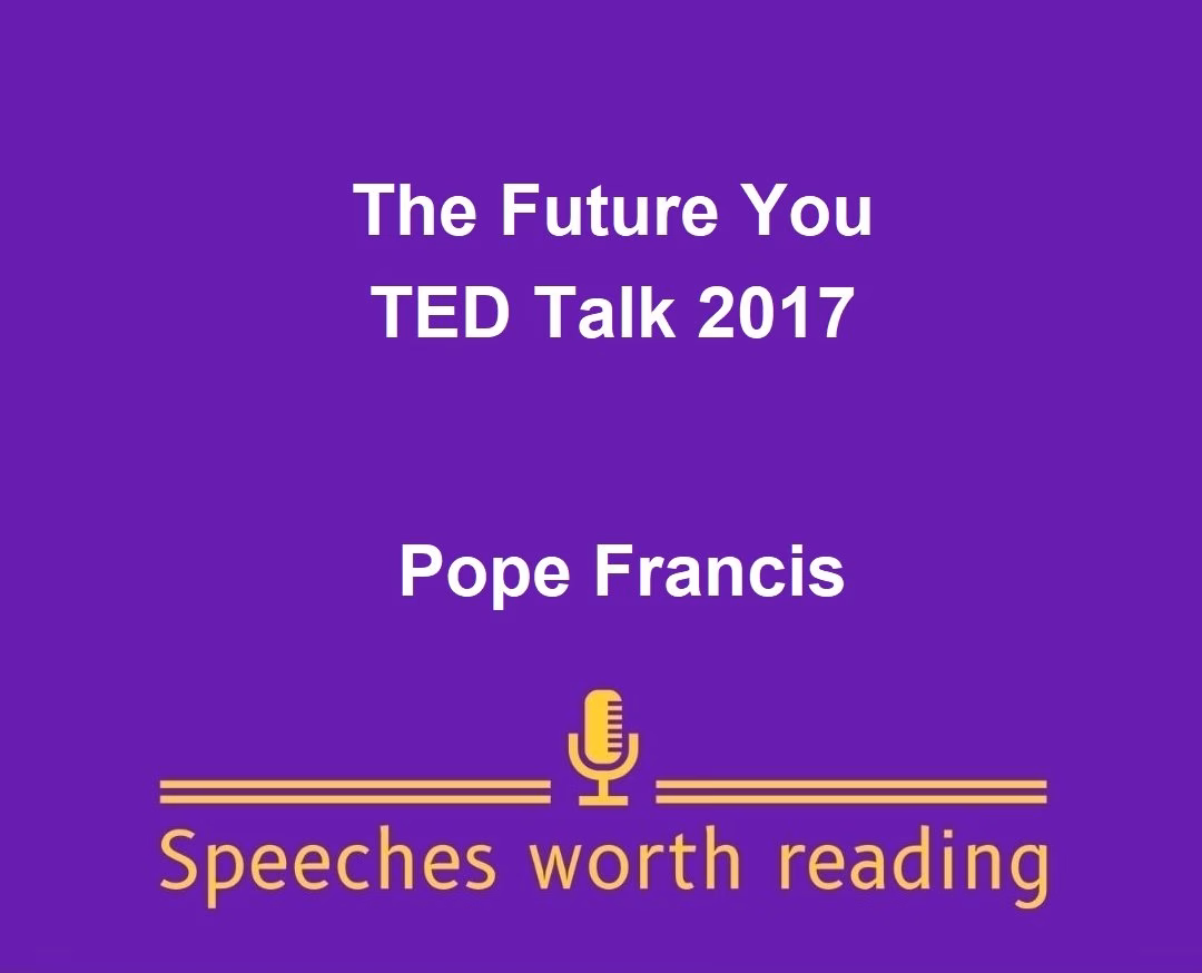 The Future You TED Talk 2017 by Pope Francis