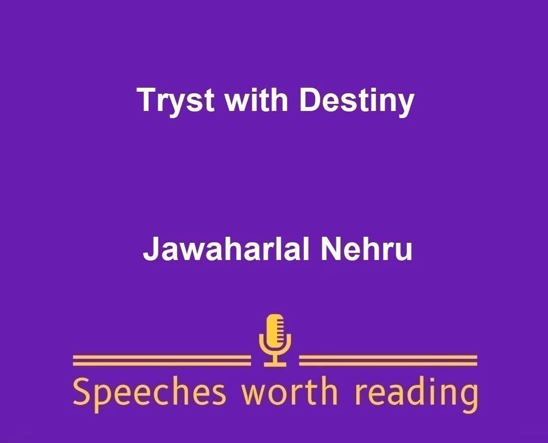 Tryst With Destiny by Jawaharlal Nehru