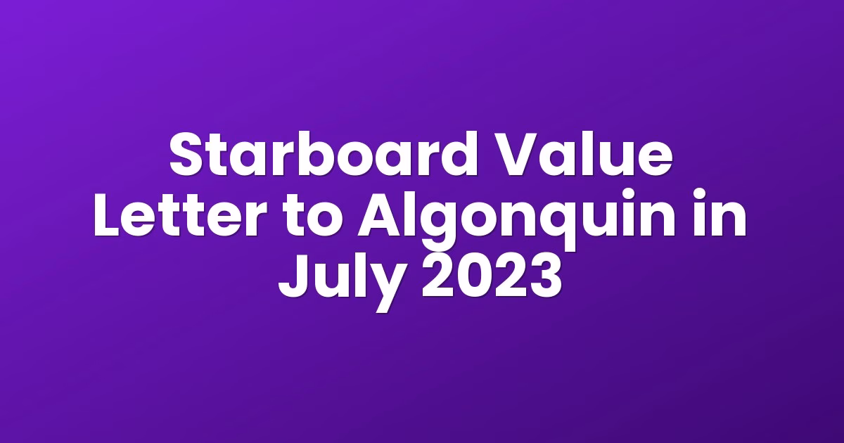 Starboard Value Letter to Algonquin in July 2023