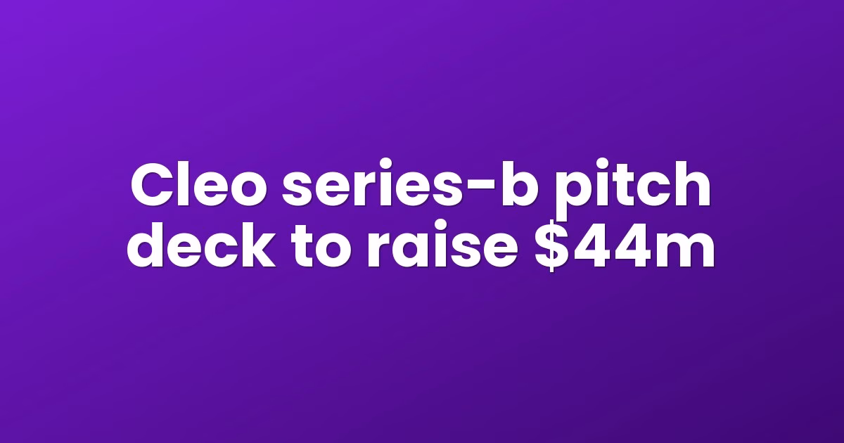 Cleo series-b pitch deck to raise $44m