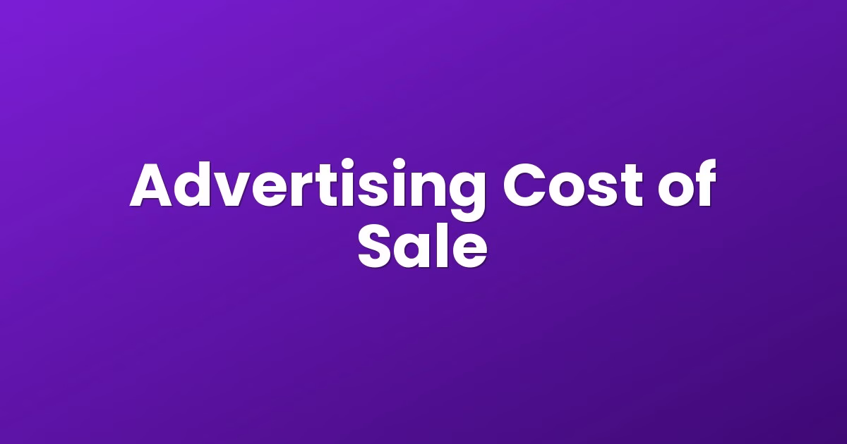 Advertising Cost of Sale