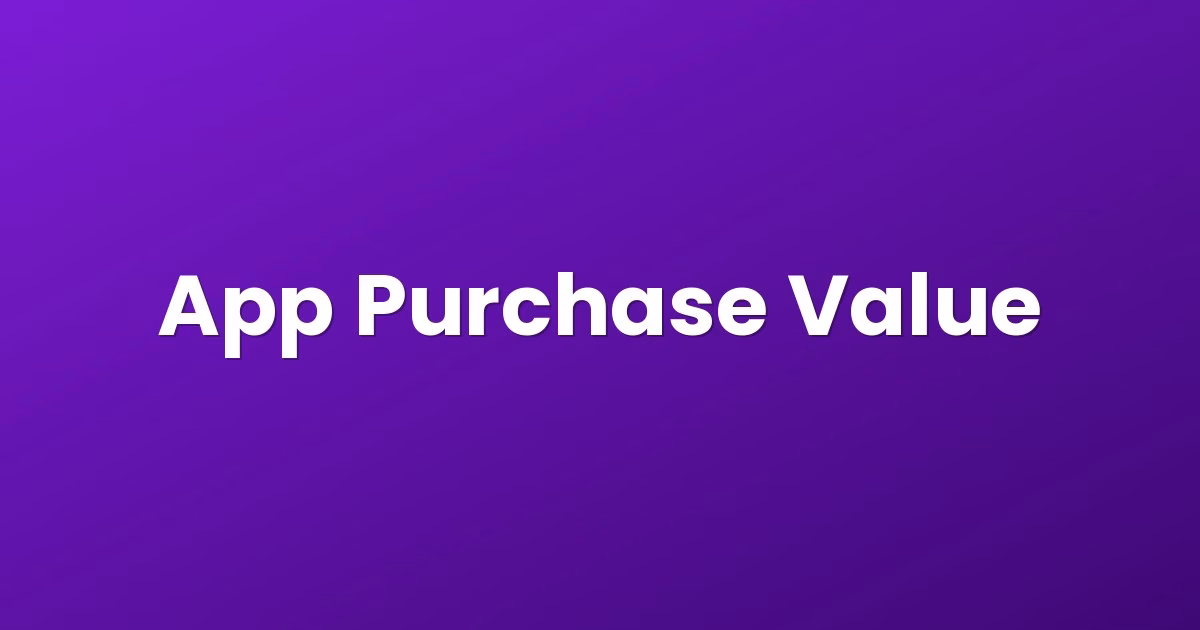 App Purchase Value